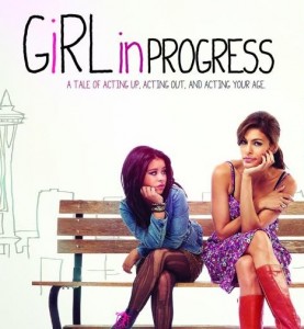 Cierra Ramirez (L) with Eva Mendes "Girl In Progress" movie poster - Pantelion Films