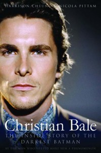 Christian Bale The Inside Story of The Darkest Batman (BenBella Books)