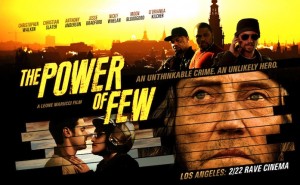 "The Power of Few" from vision, to production, to distribution, an independent vision realized. 