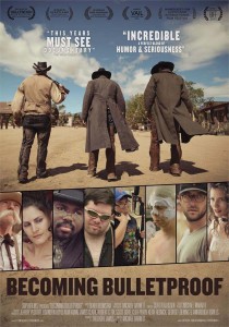 Becoming Bulletproof (2015) movie poster - chronicles the making of a western by a talented group with and without disabilities . - photos provided by TCDM Associates 